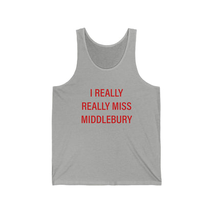 I Really Really Miss Middlebury Unisex Jersey Tank Top