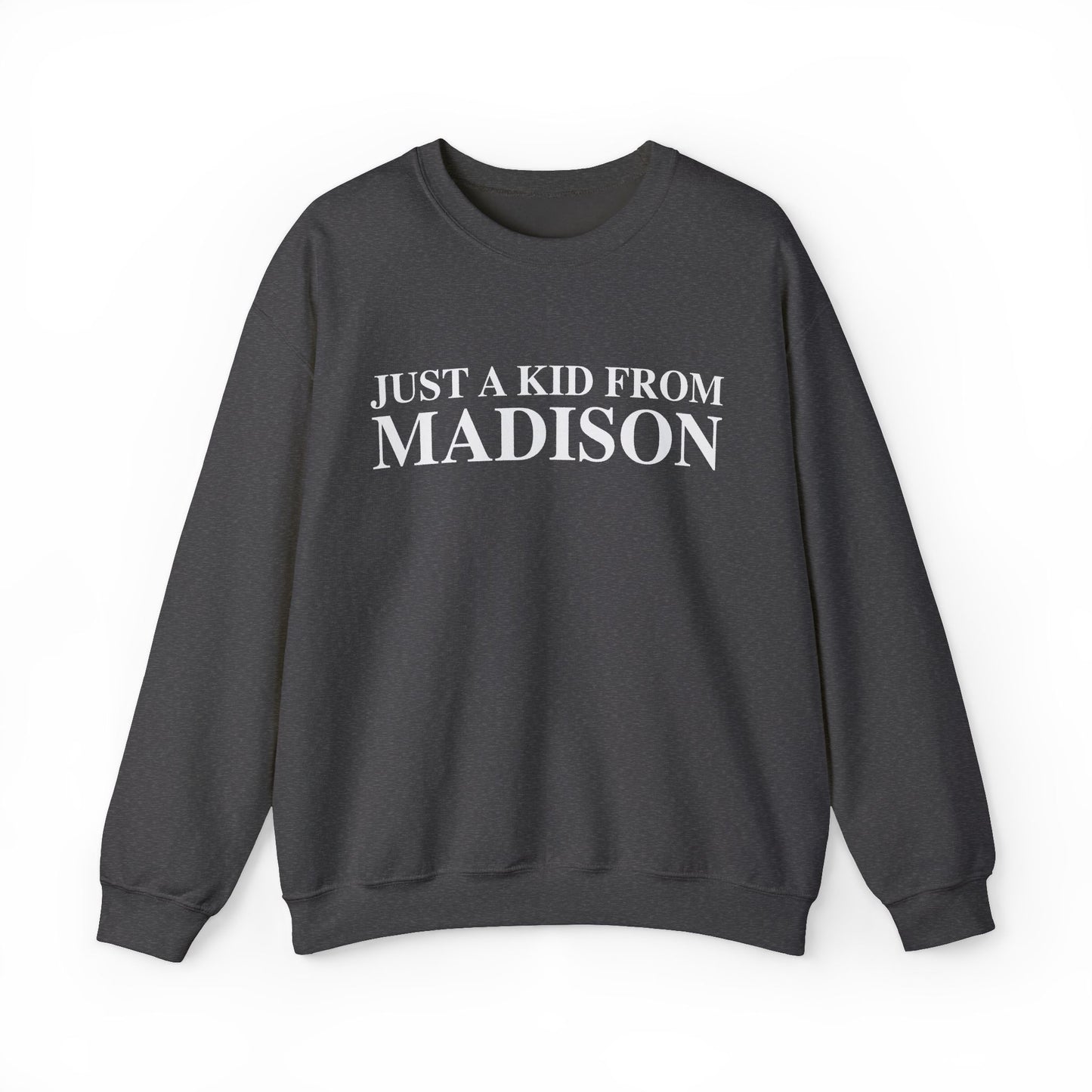 Just a kid from Madison Unisex Heavy Blend™ Crewneck Sweatshirt