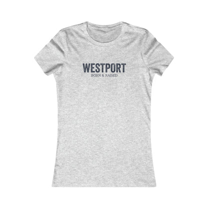 Westport Born & Raised Women's Favorite Tee