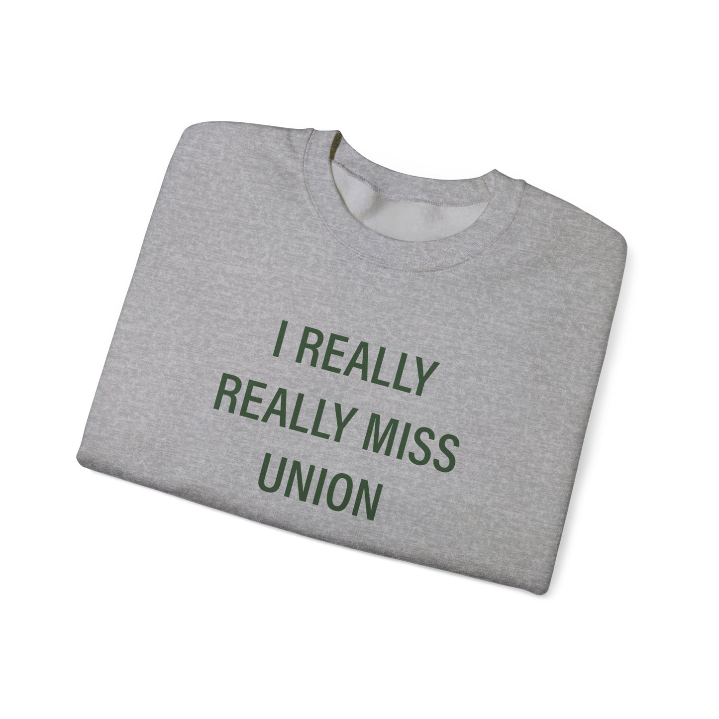 I Really Really Miss Union Unisex Heavy Blend™ Crewneck Sweatshirt