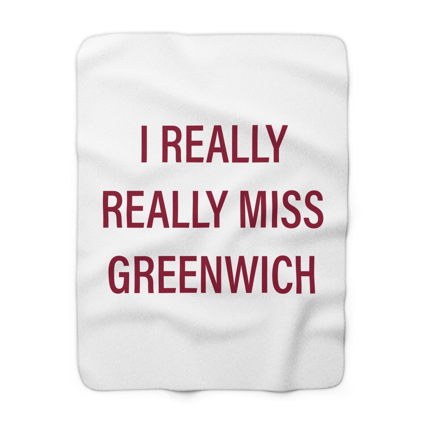 I Really Really Miss Greenwich Sherpa Fleece Blanket