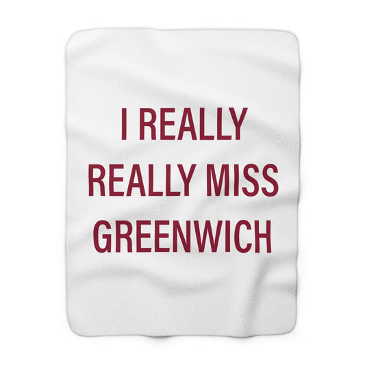 I Really Really Miss Greenwich Sherpa Fleece Blanket