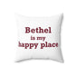 Bethel Is My Happy Place Spun Polyester Square Pillow