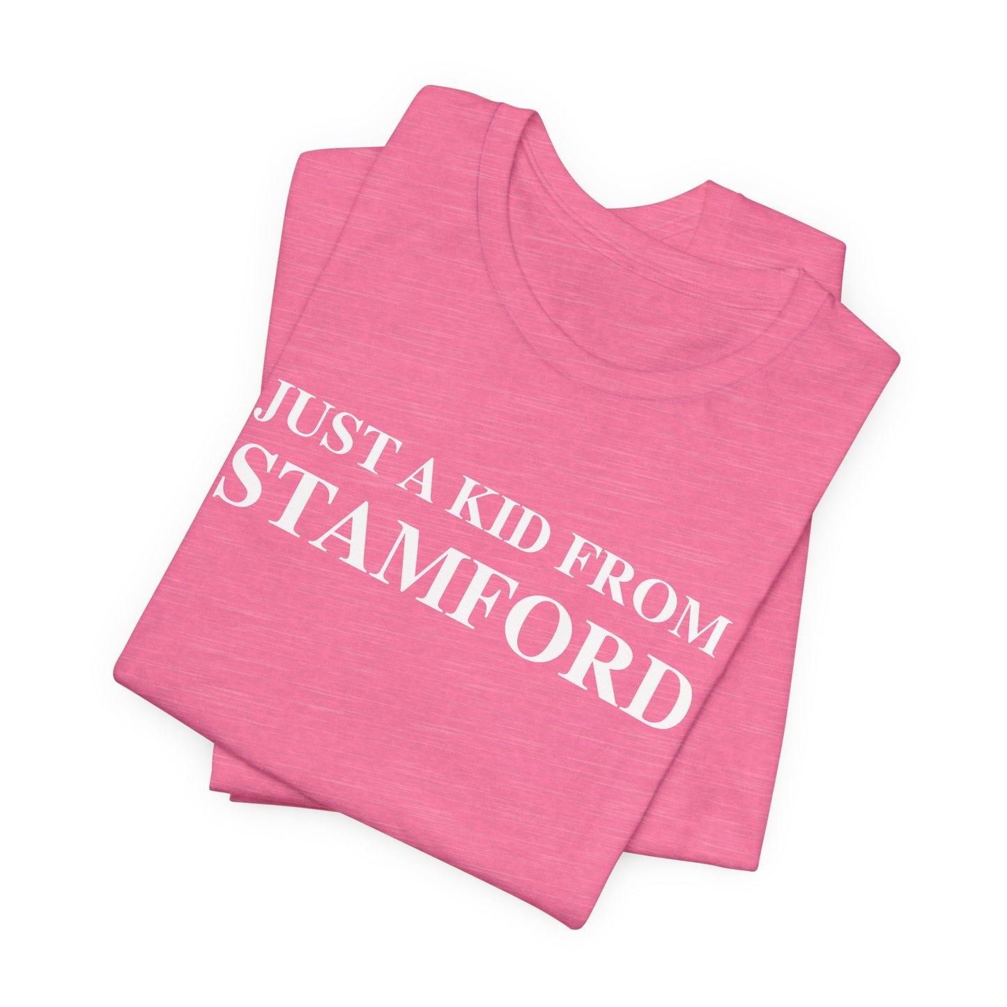 Just a kid from Stamford Unisex Jersey Short Sleeve T-Shirt