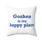 Goshen is My Happy Place Polyester Square Pillow