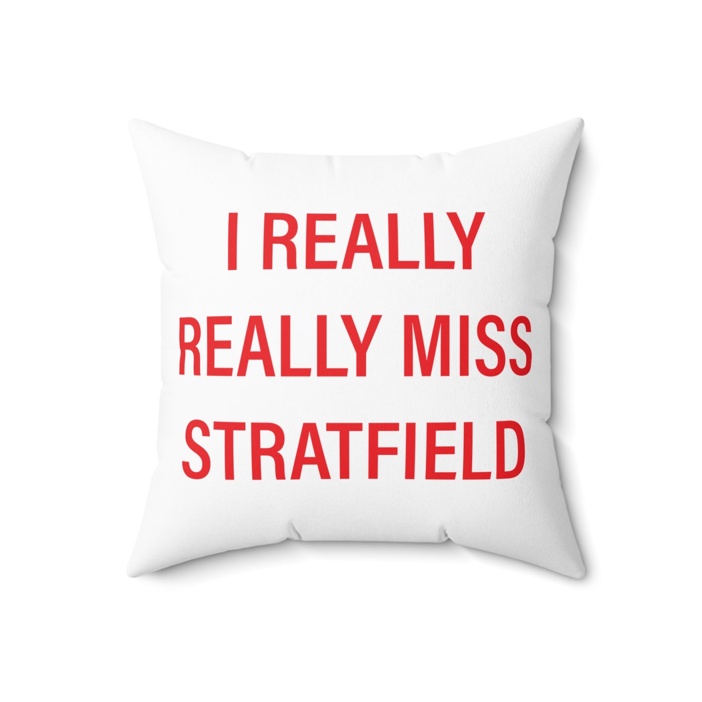 I Really Really Miss Stratfield Spun Polyester Square Pillow