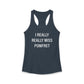 I Really Really Miss Pomfret Women's Ideal Racerback Tank Top