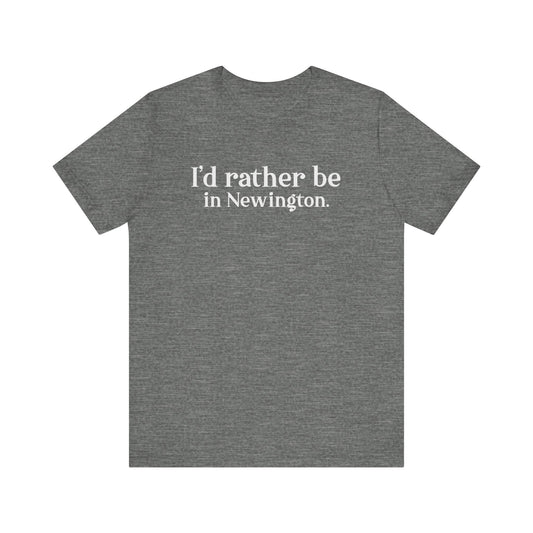 I'd rather be in Newington Unisex Jersey Short Sleeve Tee