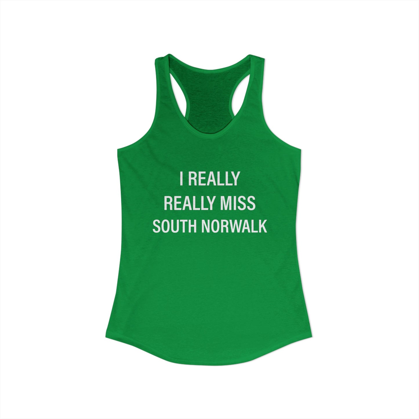 I Really Really Miss South Norwalk Women's Ideal Racerback Tank Top