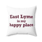 East Lyme is My Happy Place Spun Polyester Square Pillow