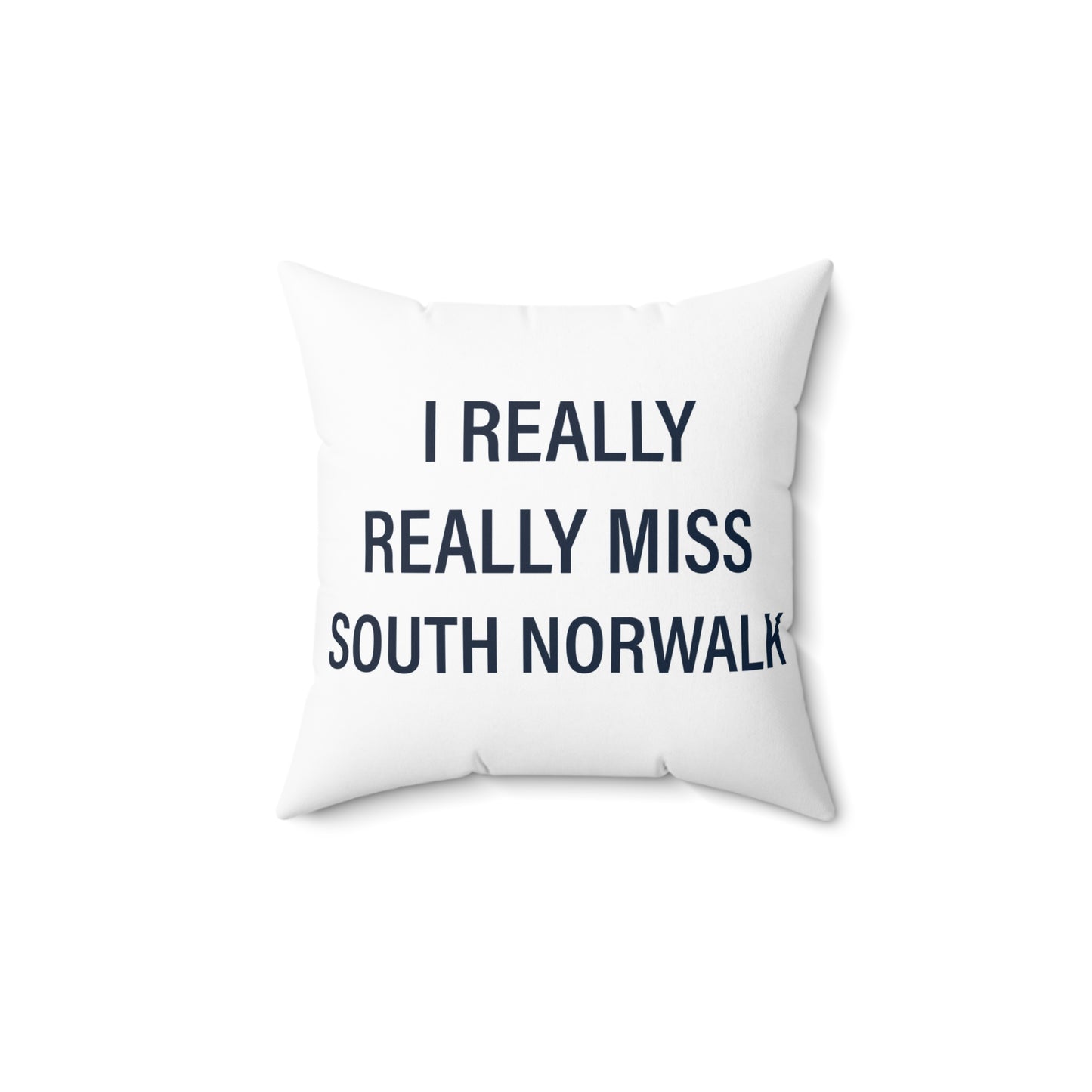 I Really Really Miss South Norwalk Spun Polyester Square Pillow