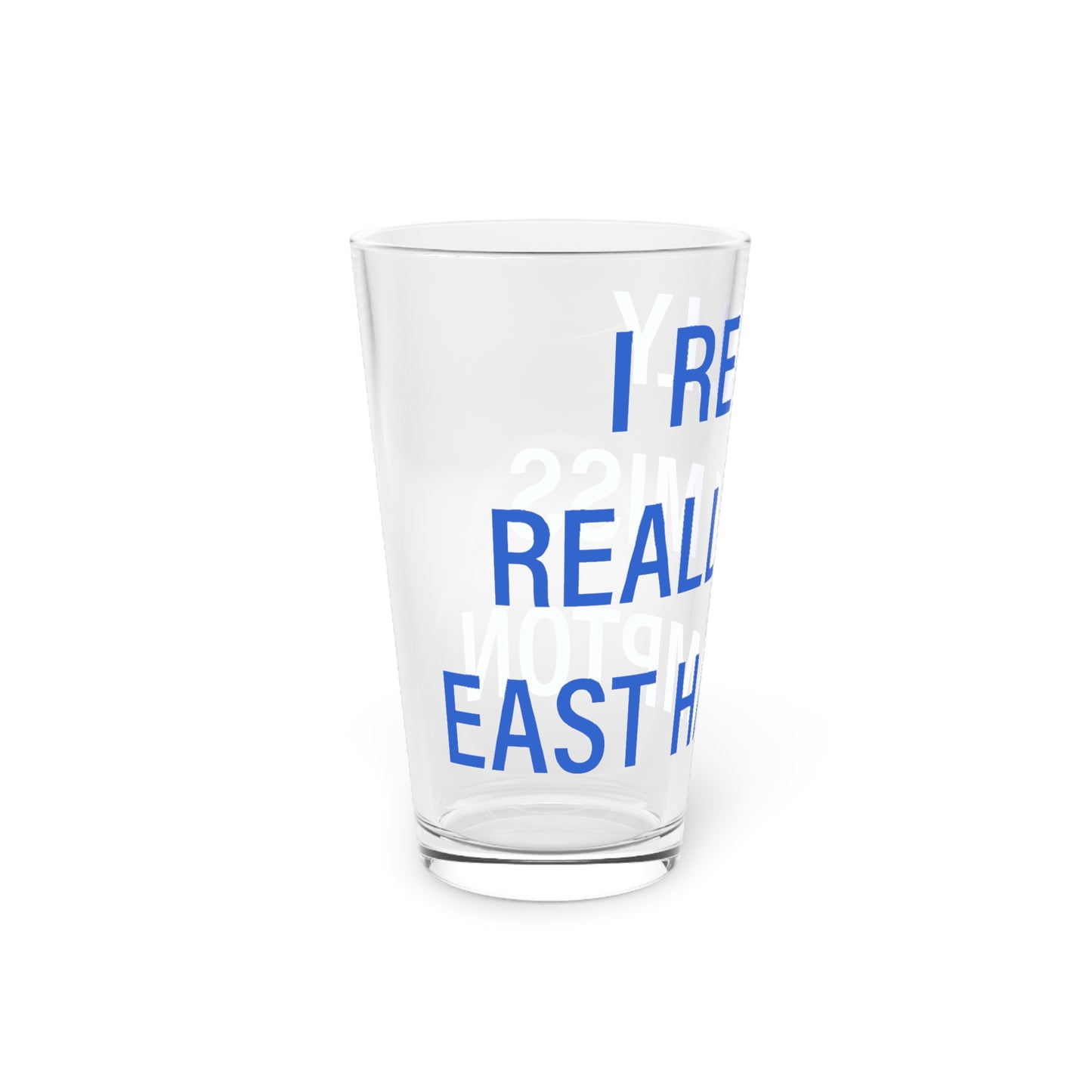I Really Really Miss East Hampton Pint Glass, 16oz