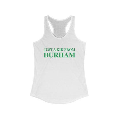 Just a kid from Durham Women's Ideal Racerback Tank