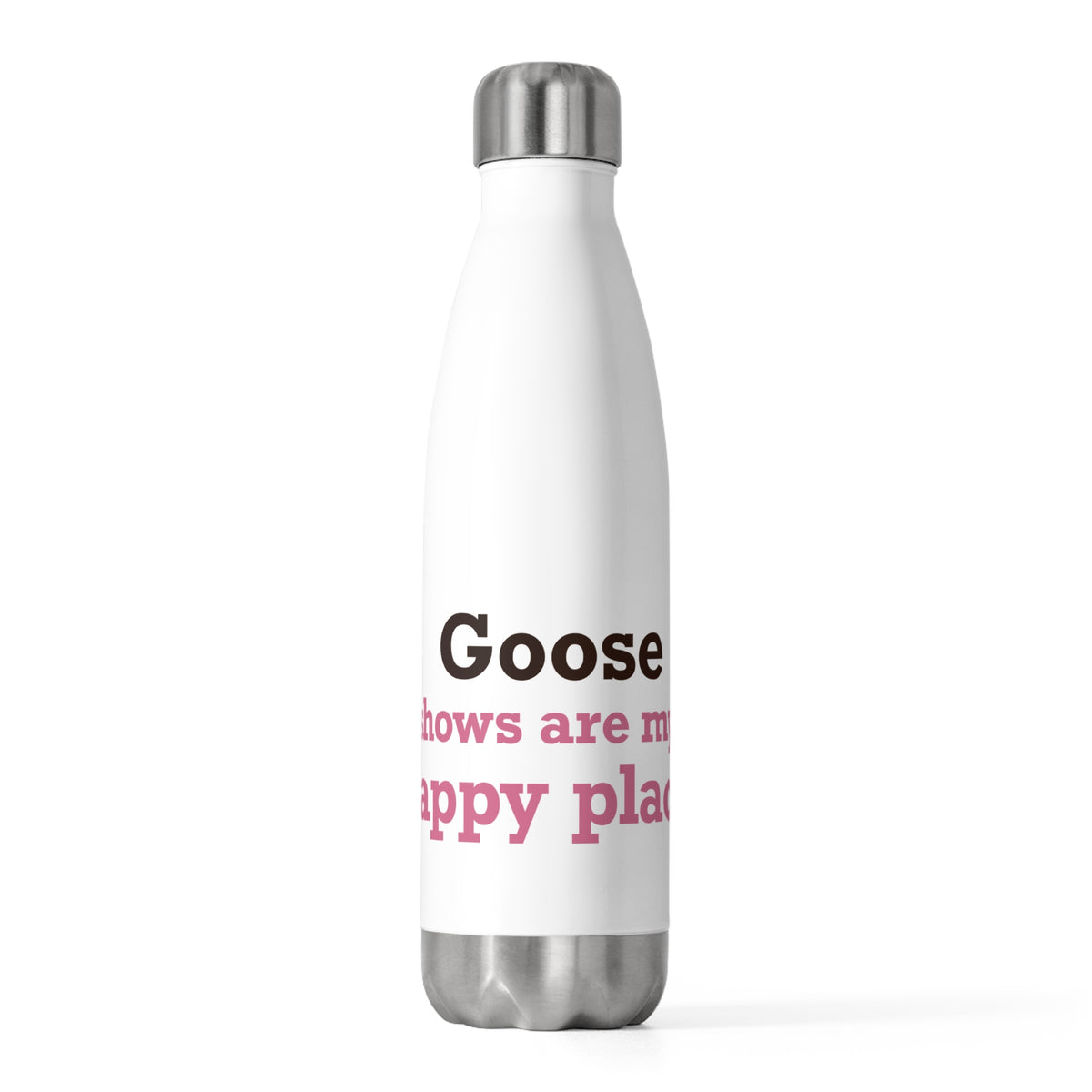 Goose Shows Are My Happy Place - Pink & Espresso 20oz Insulated Bottle