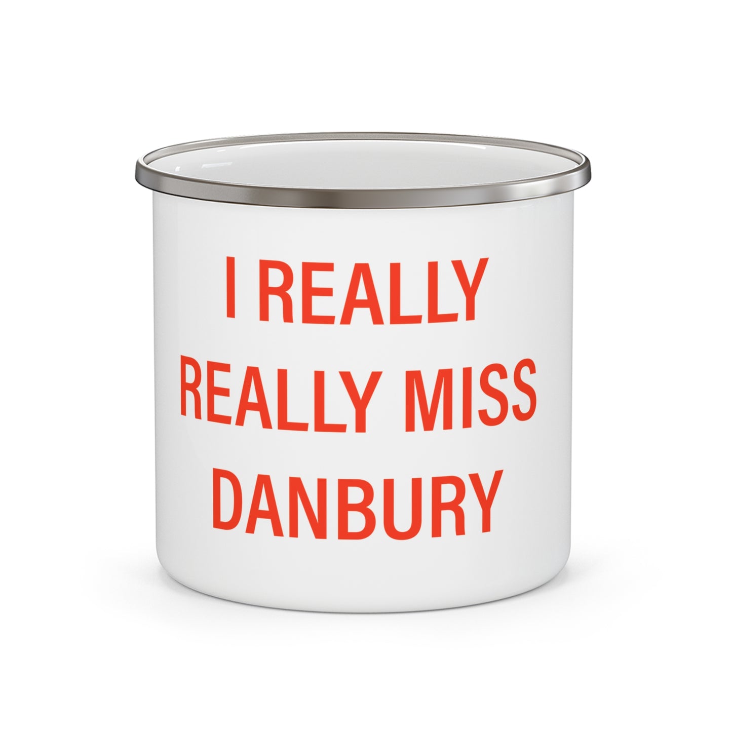 I Really Really Miss Danbury Enamel Camping Mug
