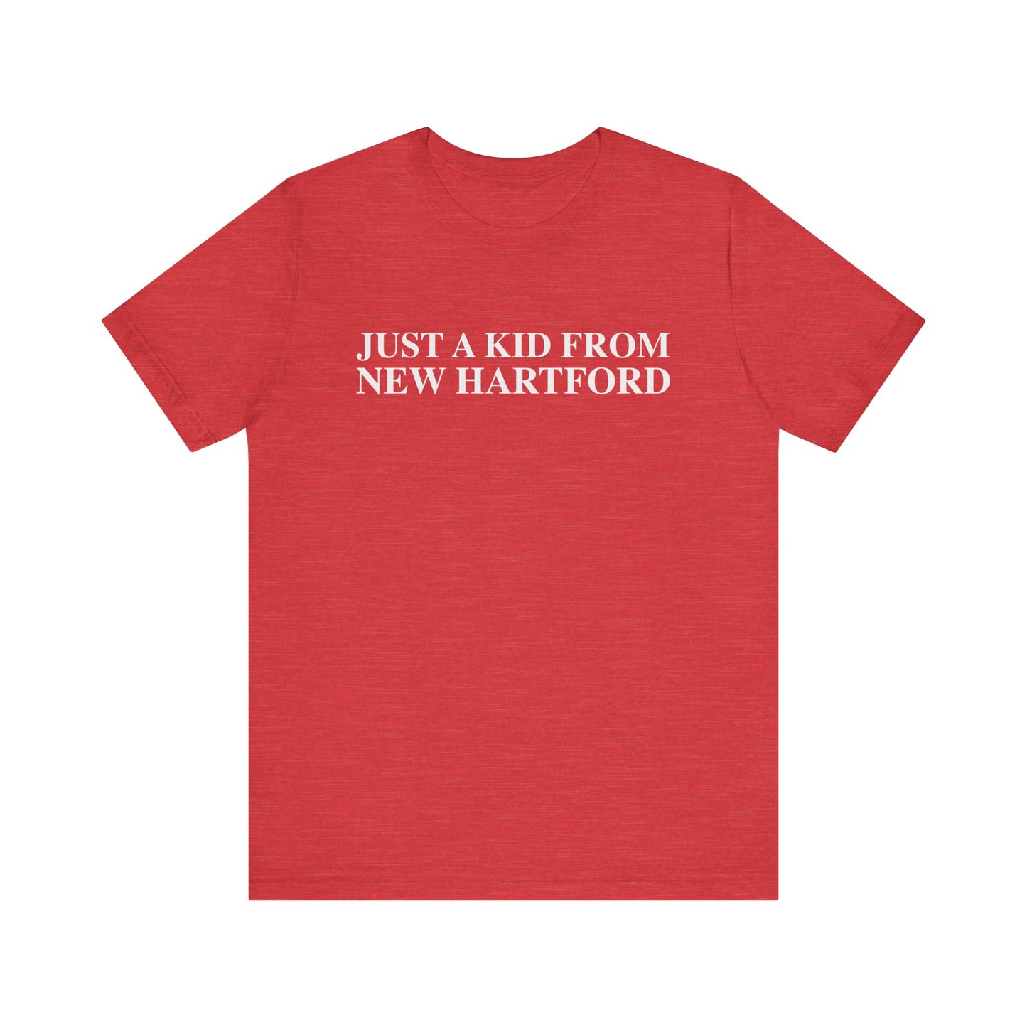 Just a kid from New Hartford Unisex Jersey Short Sleeve T-Shirt