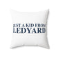 Just a kid from Ledyard Spun Polyester Square Pillow