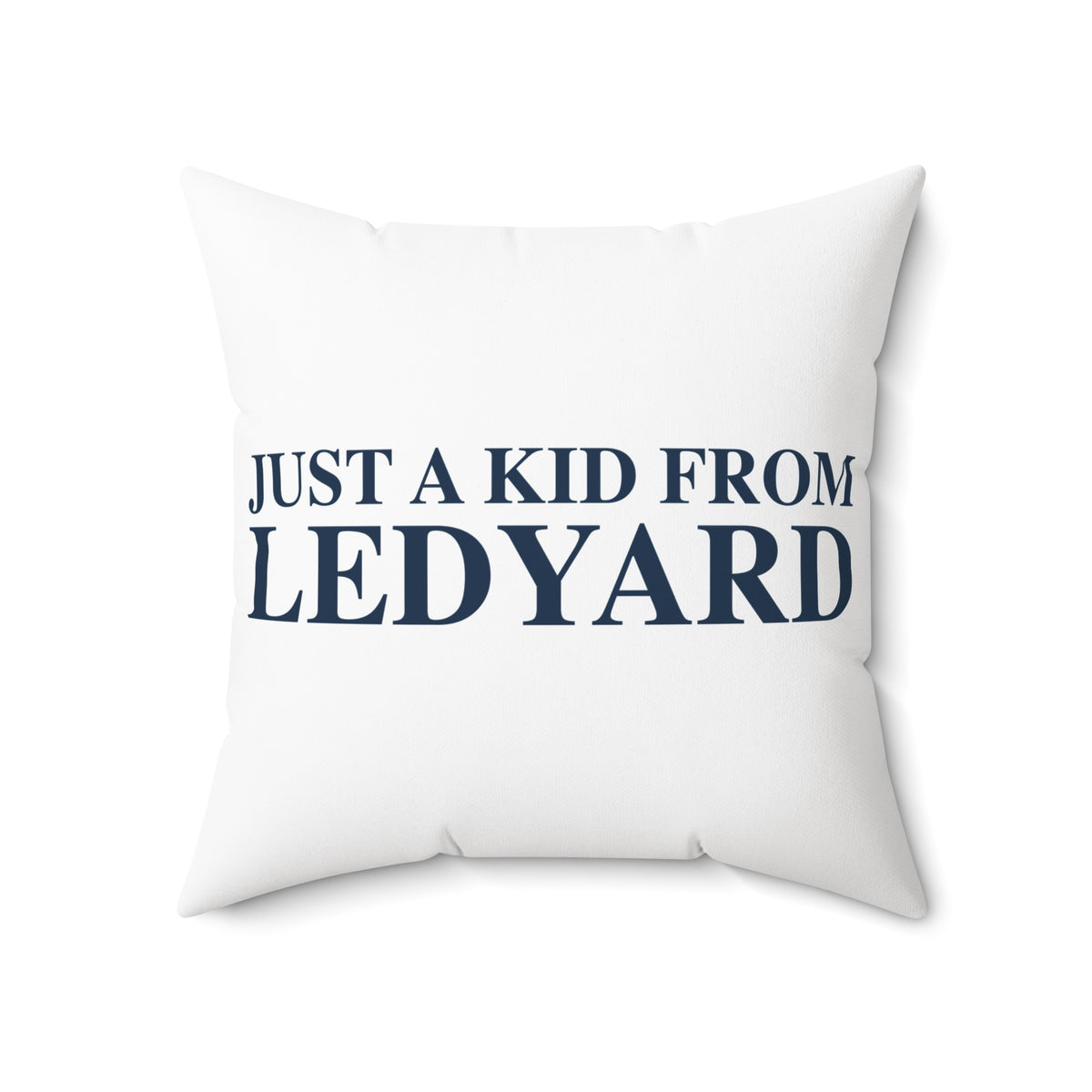 Just a kid from Ledyard Spun Polyester Square Pillow