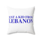 Just a kid from Lebanon Spun Polyester Square Pillow
