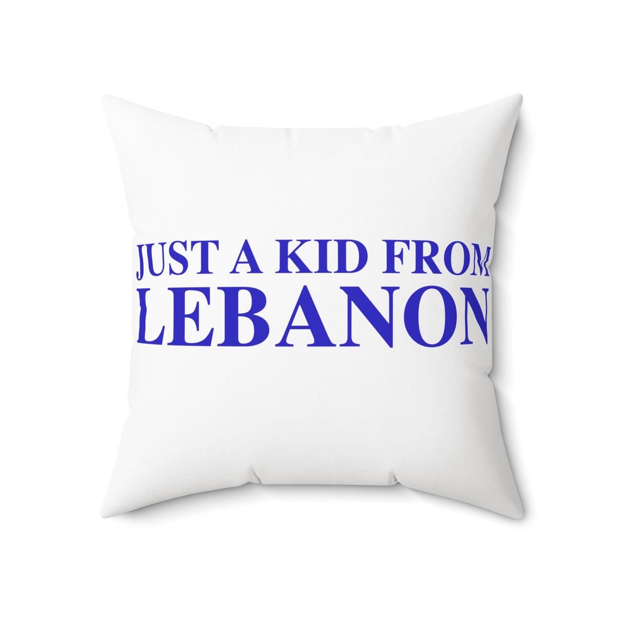 Just a kid from Lebanon Spun Polyester Square Pillow