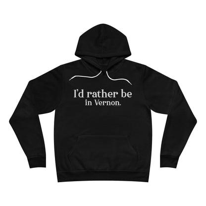 I'd rather be in Vernon. Unisex Sponge Fleece Pullover Hoodie