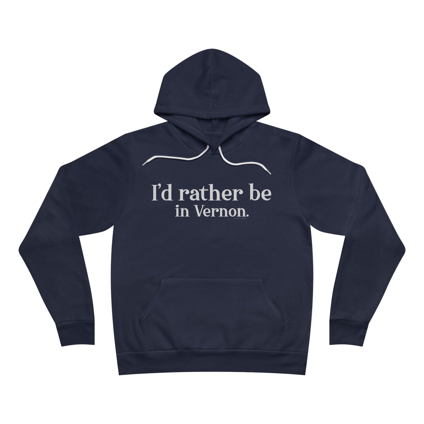 I'd rather be in Vernon. Unisex Sponge Fleece Pullover Hoodie