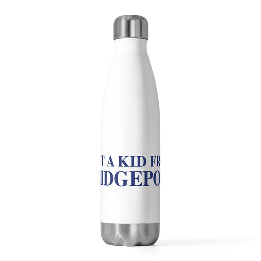 Just a kid from Bridgeport 20oz Insulated Bottle