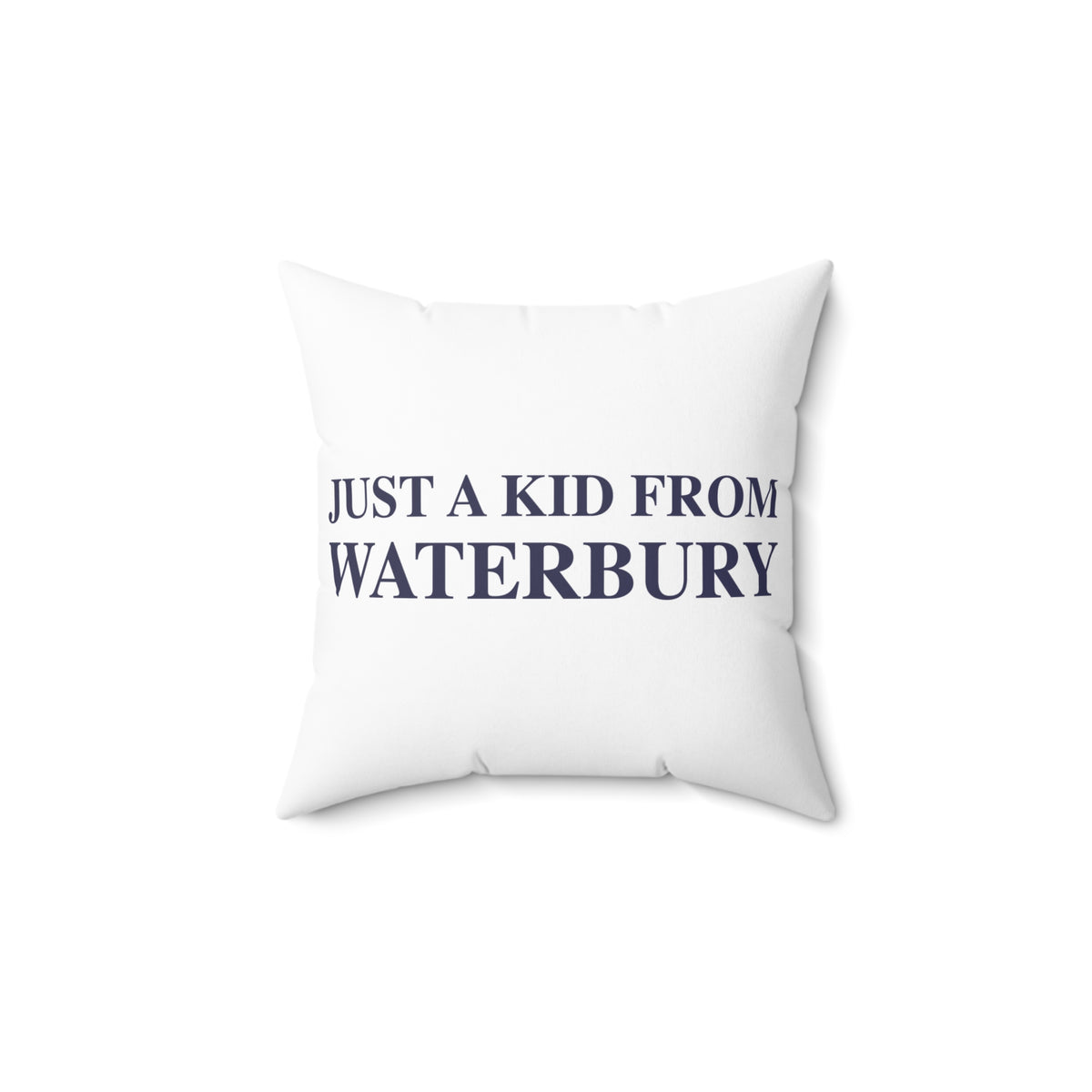 Just a kid from Waterbury Polyester Square Pillow