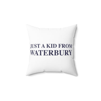 Just a kid from Waterbury Polyester Square Pillow