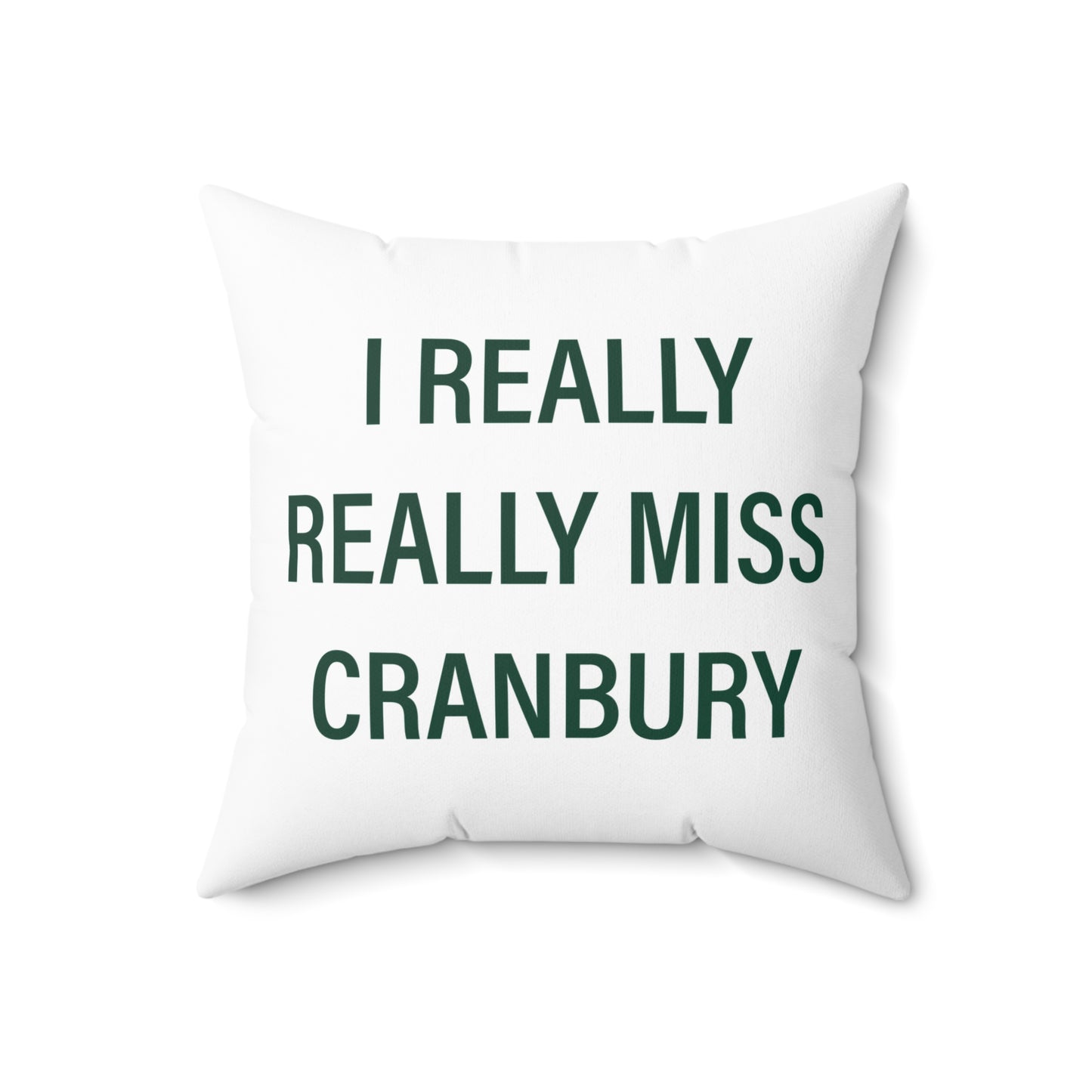 I Really Really Miss Cranbury Spun Polyester Square Pillow