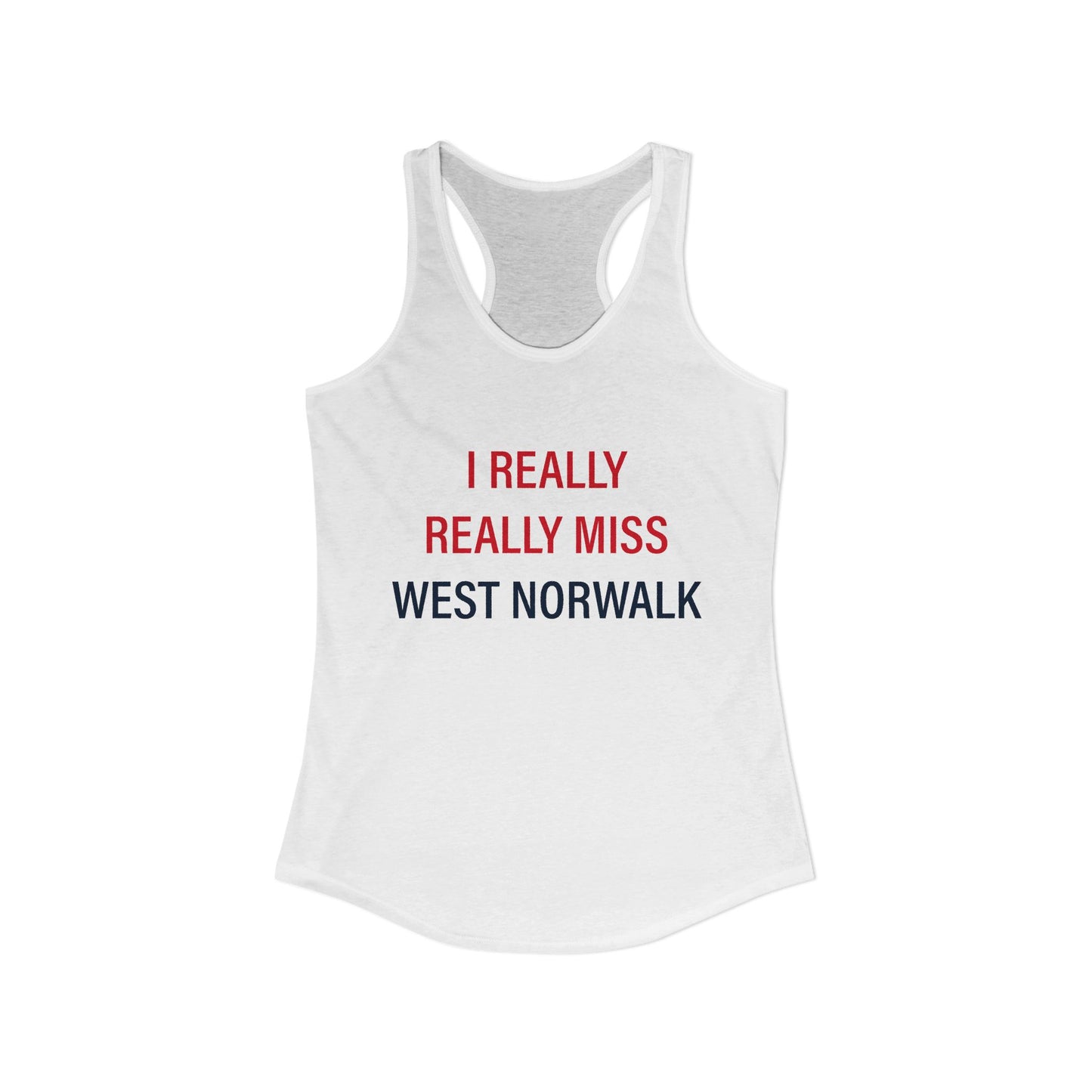 I Really Really Miss  West Norwalk Women's Ideal Racerback Tank Top