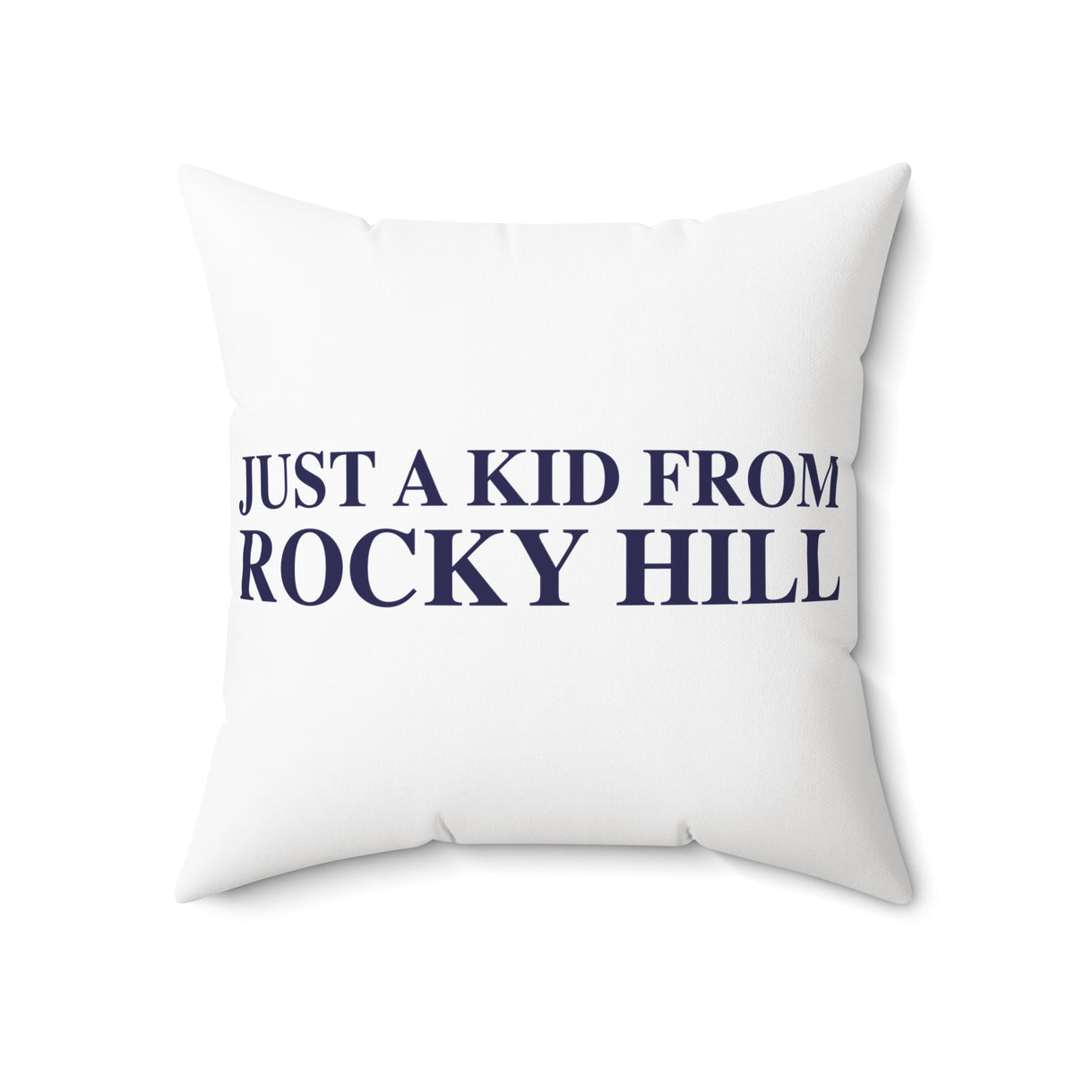 Just a kid from Rocky Hill Polyester Square Pillow