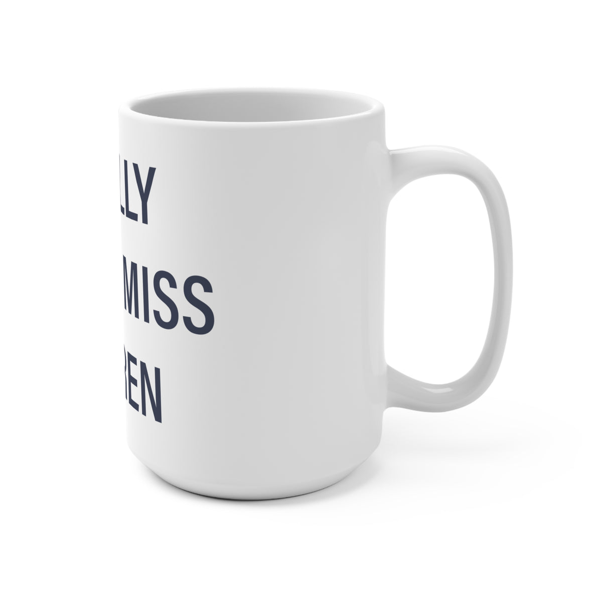 I Really Really Miss Warren Mug 15oz