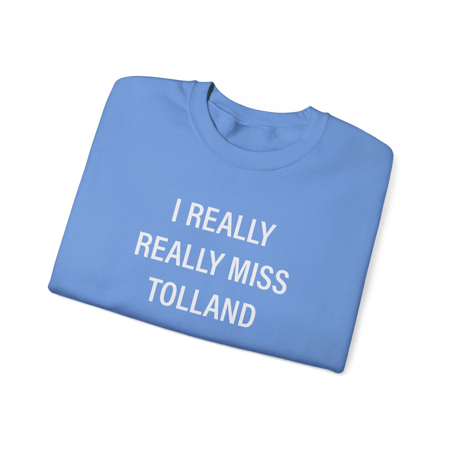 I Really Really Miss Tolland Unisex Heavy Blend™ Crewneck Sweatshirt
