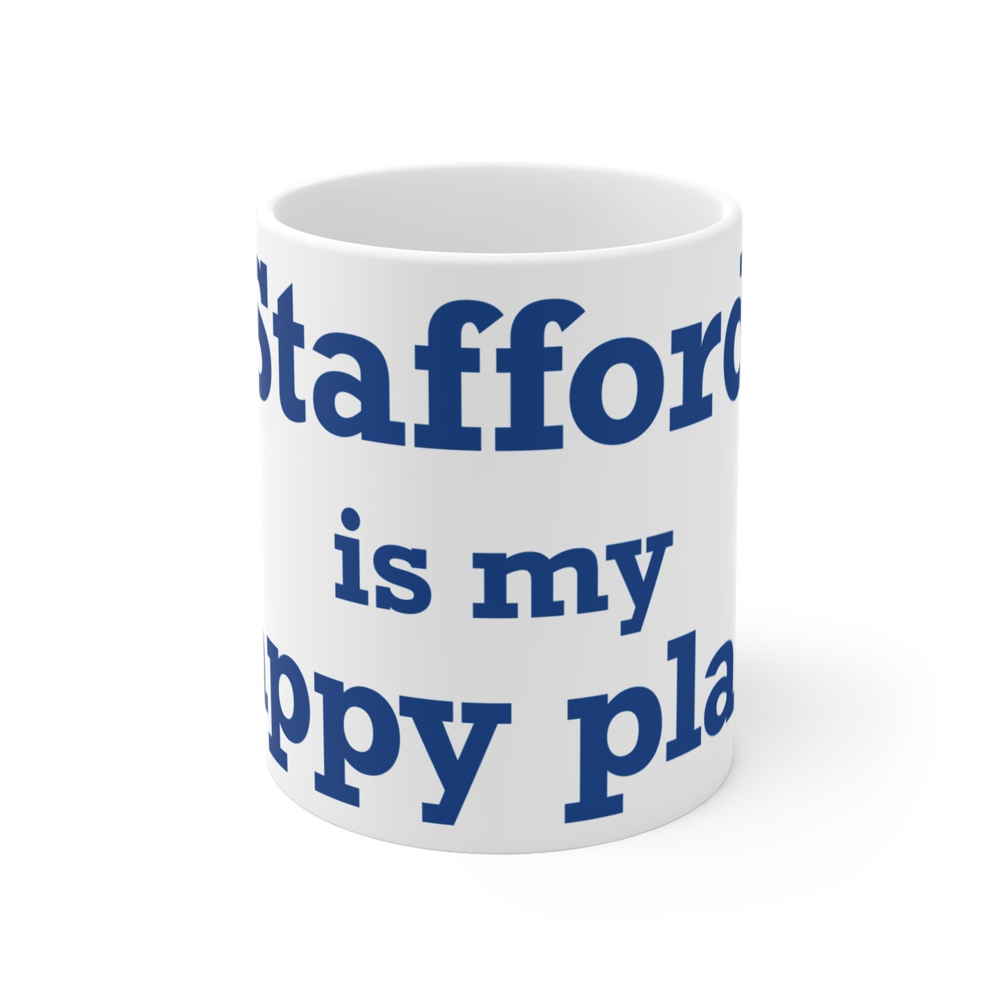 Stafford is My Happy Place Mug 11oz