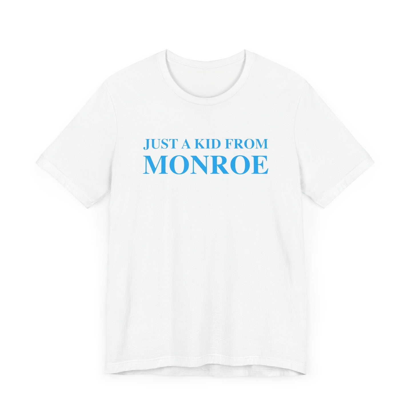 Just a kid from Monroe Unisex Jersey Short Sleeve Tee