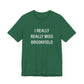 I Really Really Miss Brookfield Unisex Jersey Short Sleeve Tee