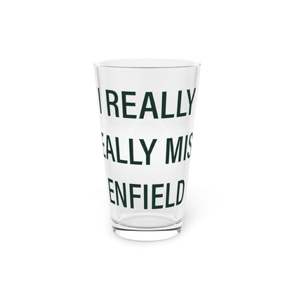 I Really Really Miss Enfield Pint Glass, 16oz