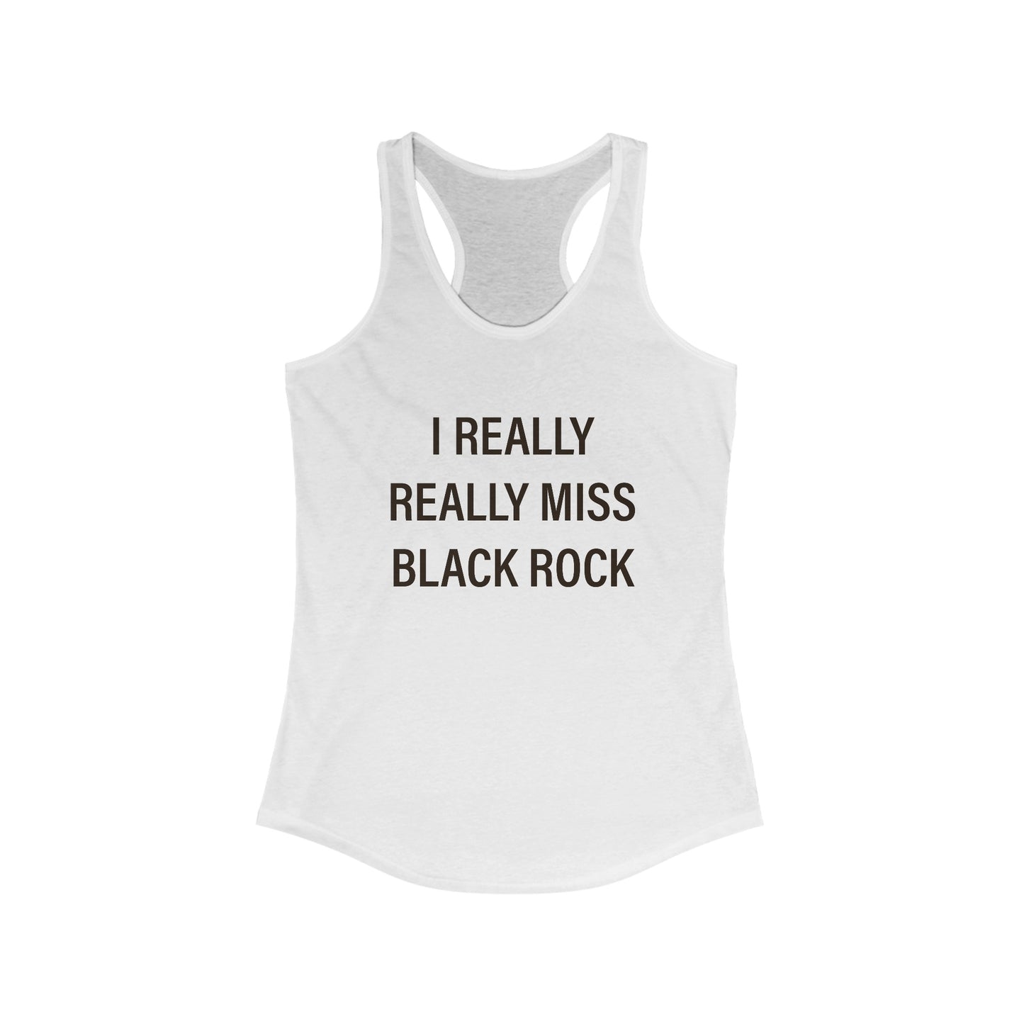 I Really Really Miss Black Rock Women's Ideal Racerback Tank