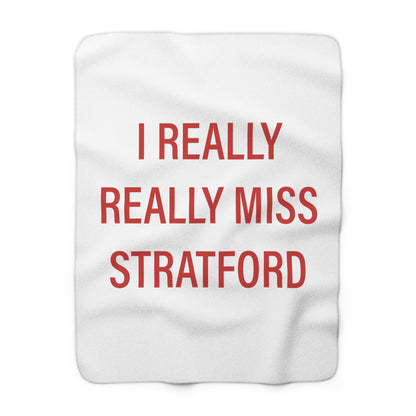 I Really Really Miss Stratford Sherpa Fleece Blanket