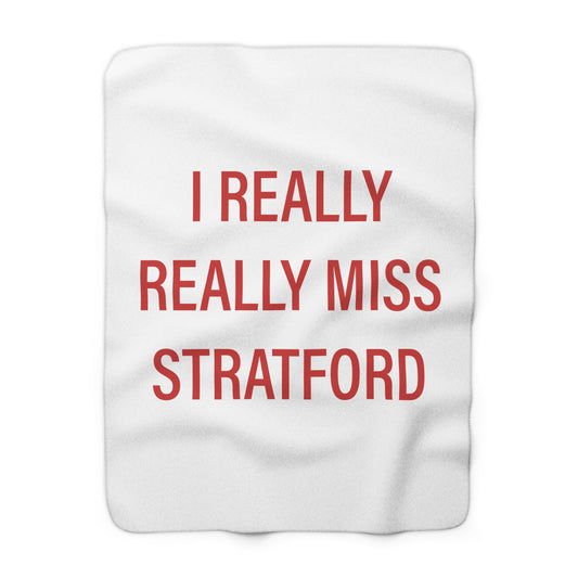 I Really Really Miss Stratford Sherpa Fleece Blanket