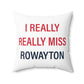 I Really Really Miss Rowayton Spun Polyester Square Pillow
