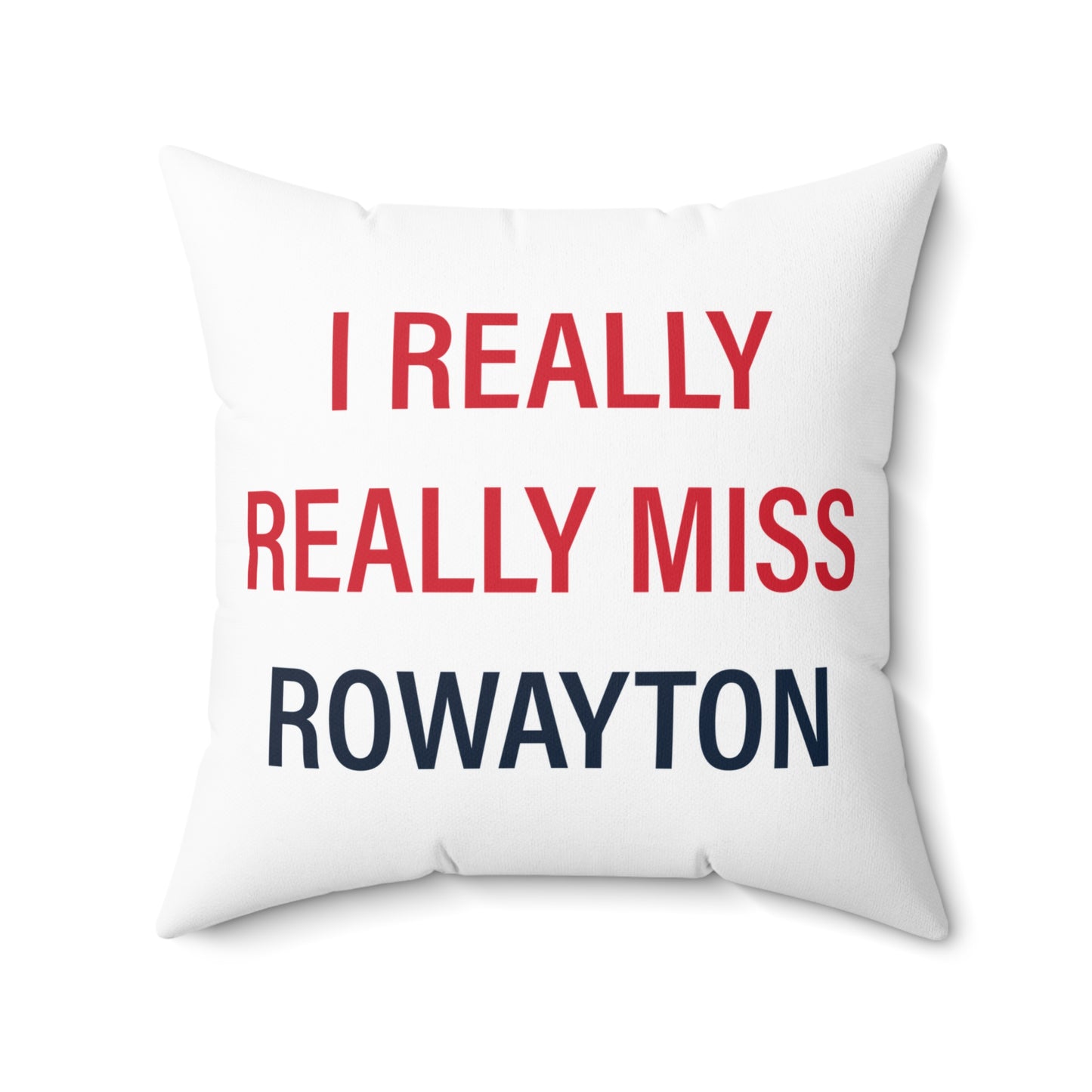 I Really Really Miss Rowayton Spun Polyester Square Pillow