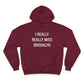 I Really Really Miss Brooklyn Champion Hoodie