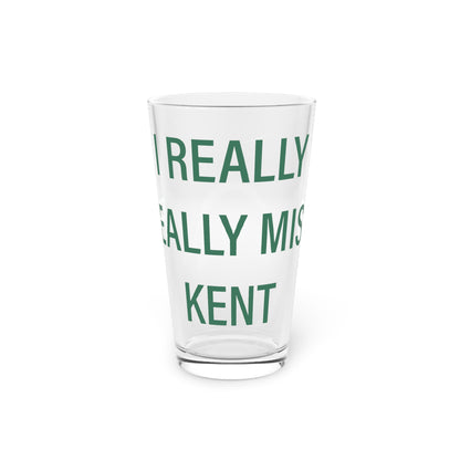 I Really Really Miss Kent Pint Glass, 16oz