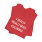 I Really Really Miss Columbia Unisex Jersey Short Sleeve T-Shirt