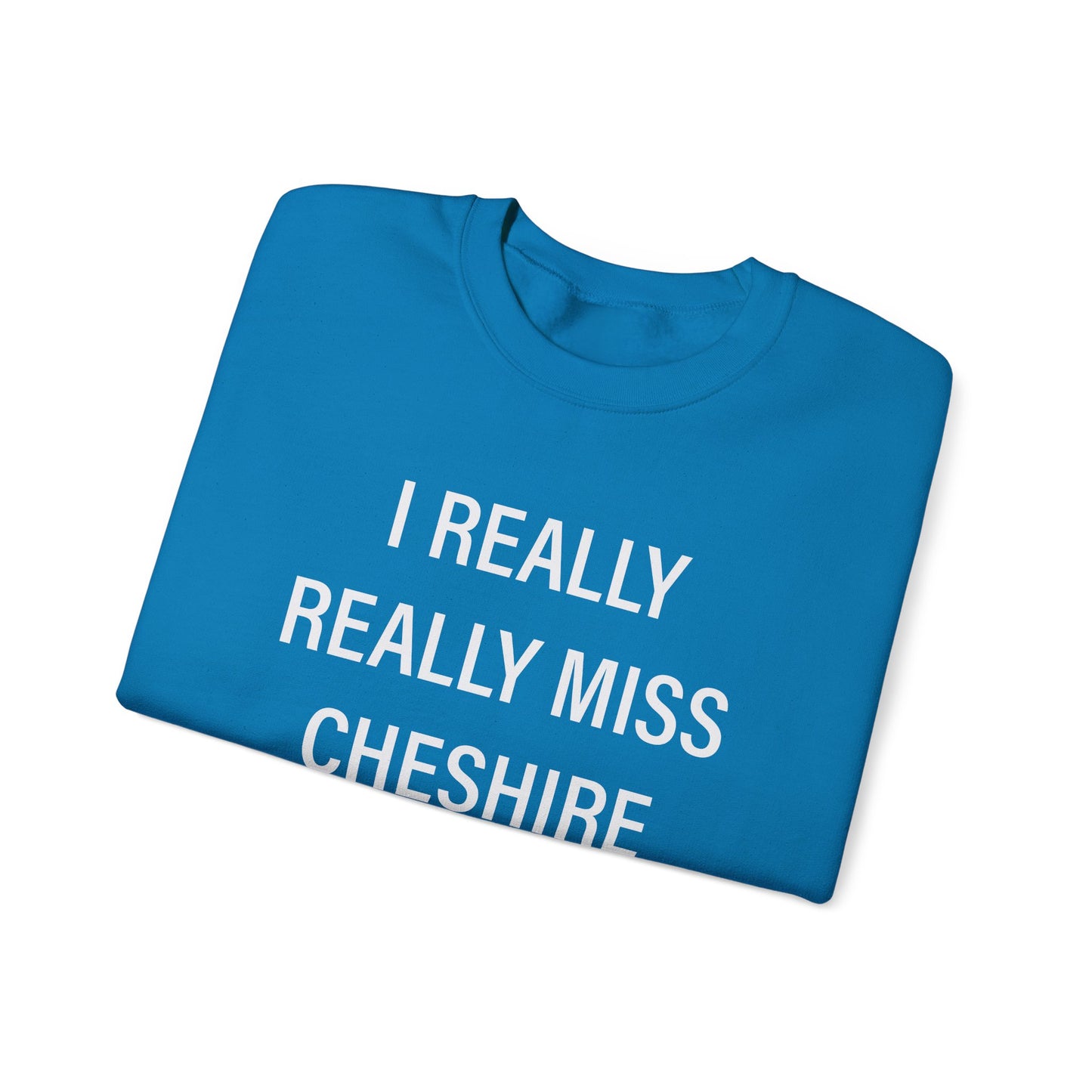I Really Really Miss Cheshire Unisex Heavy Blend™ Crewneck Sweatshirt
