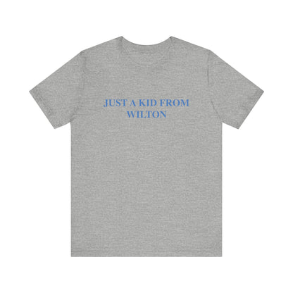 Just a kid from Wilton Unisex Jersey Short Sleeve Tee