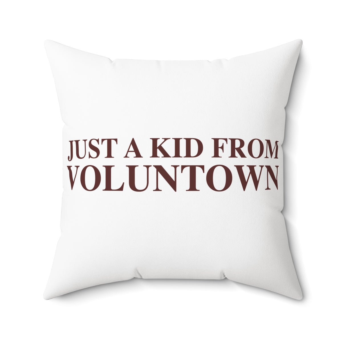 Just a kid from Voluntown Spun Polyester Square Pillow