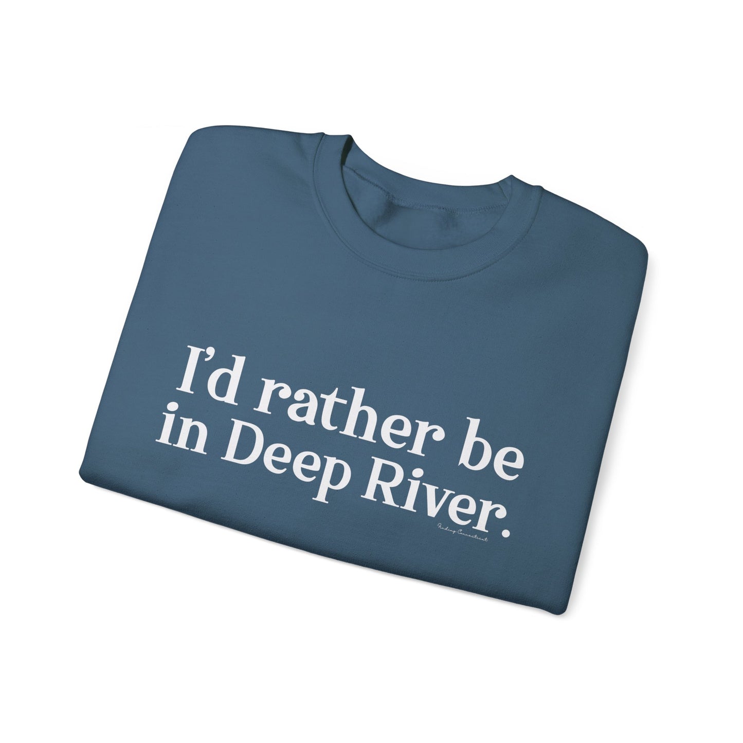 I'd rather be in Deep River. Unisex Heavy Blend™ Crewneck Sweatshirt